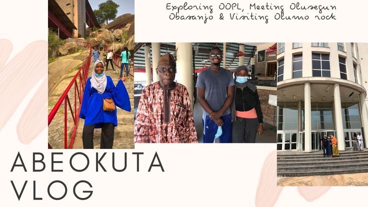 ABEOKUTA VLOG: Exploring OOPL, Visiting Olumo Rock, Meeting Former President Obasanjo & More