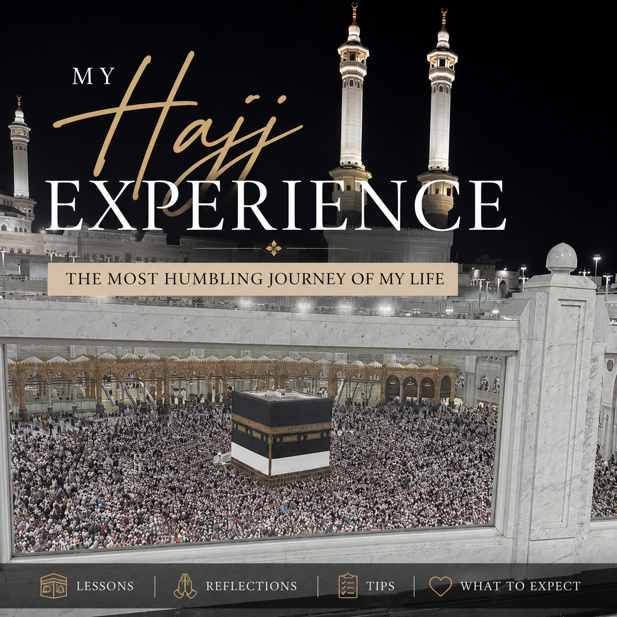 My Hajj Experience: The Most Humbling Journey of My Life